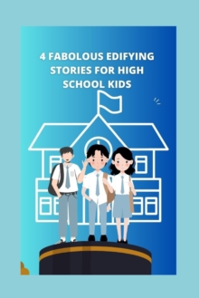 Image for 4 Fabolous Edifying Stories for High School Kids