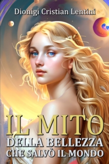 Image for Il Mito Della Bellezza Che Salvo Il Mondo