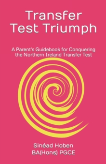 Image for Transfer Test Triumph : A Parent's Playbook for Conquering the Northern Ireland Transfer Test