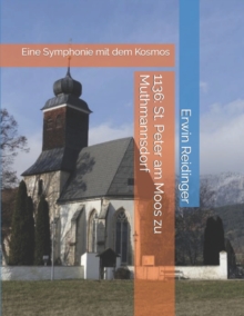 Image for 1136 : St. Peter am Moos zu Muthmannsdorf: Eine Symphonie mit dem Kosmos