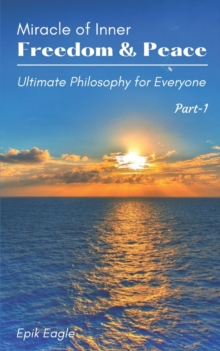 Image for Miracle of Inner Freedom & Peace : Ultimate Philosophy for Everyone