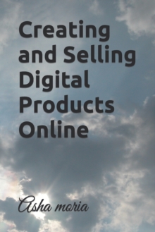 Image for Creating and Selling Digital Products Online