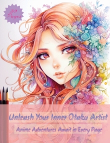 Image for Unleash Your Inner Otaku Artist : Anime Adventures Await in Every Page!