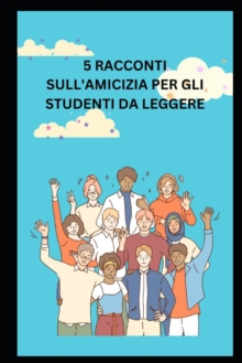 Image for 5 Racconti Sull'amicizia Per Gli Studenti Da Leggere
