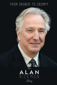 The Alan Rickman Story: From Gruber to Grumpy