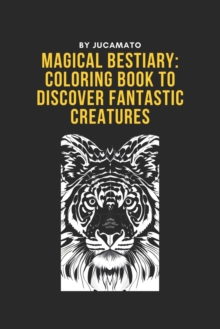 Image for Magical Bestiary : Coloring Book to Discover Fantastic Creatures