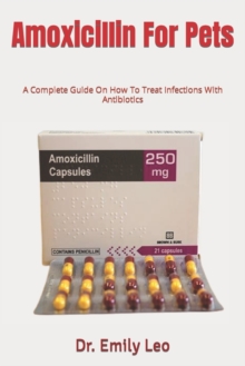 Image for Amoxicillin For Pets : A Complete Guide On How To Treat Infections With Antibiotics
