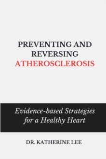 Image for Preventing and Reversing Atherosclerosis
