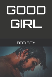 Image for Good Girl Bad Boy