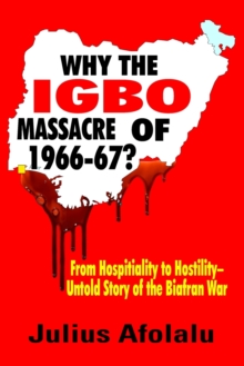 Image for Why the Igbo Massacre of 1966-67?