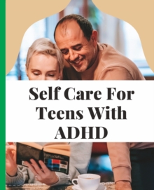 Image for Self care for teens with ADHD