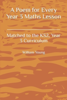 Image for A Poem for Every Year 3 Maths Lesson : Matched to the KS2, Year 3 Curriculum