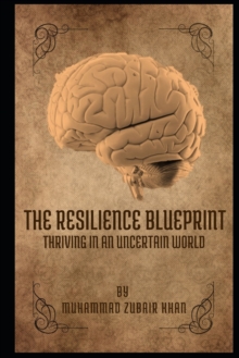 Image for The Resilience Blueprint : Thriving in an Uncertain World