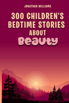 Image for 300 Children's Bedtime Stories about Beauty
