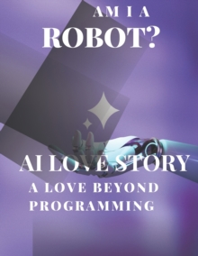 Image for AI Love Story "A love beyond programming."