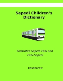 Image for Sepedi Children's Dictionary : Illustrated Sepedi-Pedi and Pedi-Sepedi