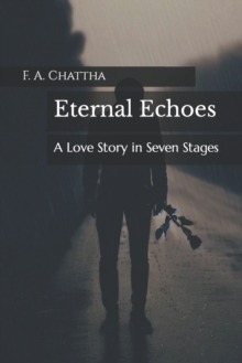 Image for Eternal Echoes : A Love Story in Seven Stages