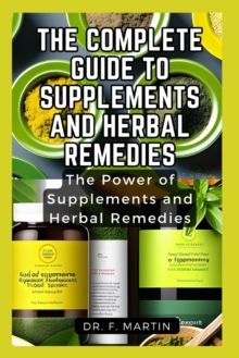 Image for The Complete Guide to Supplements and Herbal Remedies