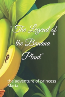 Image for "The Legend of the Banana Plant"