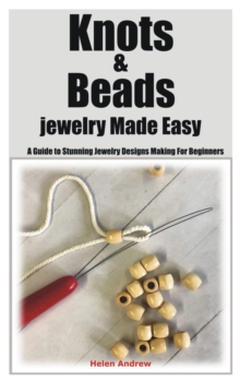 Image for Knots & Beads jewelry Made Easy