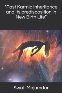 Image for "Past Karmic Inheritance and its predisposition in New Birth Life"
