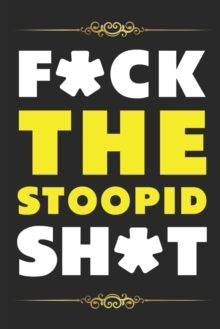 Image for F*ck the Stoopid Sh*t