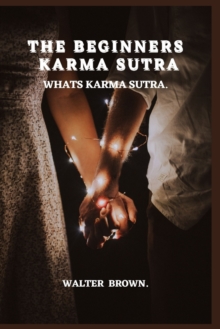 Image for The Beginners Karma Sutra.
