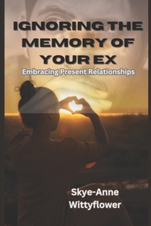 Image for Ignoring the Memory of Your Ex