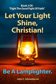 Image for Let Your Light Shine, Christian!