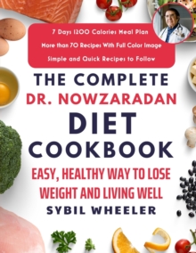 The Complete Dr. Nowzaradan Diet Cookbook: Easy, Healthy Way to Lose Weight and Living Well