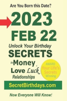 Image for Born 2023 Feb 22? Your Birthday Secrets to Money, Love Relationships Luck