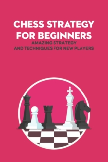 Image for Chess Strategy For Beginners