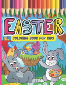 Image for Easter Coloring Book For Kids : Cute Large Print Easter Colouring Patterns Simple Drawings With Bunnies Easter Eggs A Great Easter Gifts For Kids Basket,