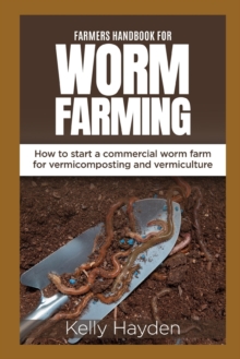 Image for Farmers Handbook for Worm Farming : How to start a commercial worm farm for vermicomposting and vermiculture