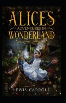 Image for Alice's Adventures in Wonderland by Lewis Carroll (Amazon Classics Annotated Original Edition)