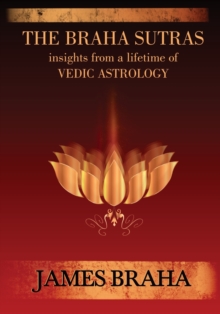 Image for The Braha Sutras : Insights From a Lifetime of Vedic Astrology