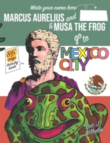 Image for Marcus Aurelius and Musa the Frog go to Mexico City