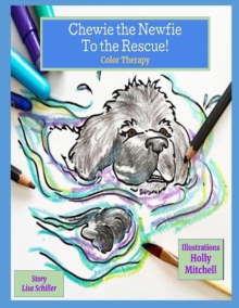 Image for Chewie the Newfie To The Rescue : 'Be Like a Newfie' Color Therapy