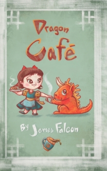 Image for Dragon Cafe : A Wholesome Family Friendly Slice of Life