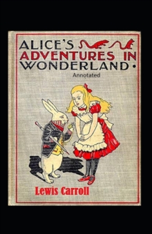 Image for Alice's Adventures in Wonderland Annotated
