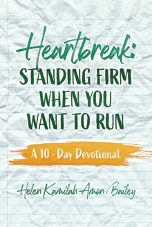 Image for Heartbreak : Standing Firm When You Want to Run A 10 - Day Devotional