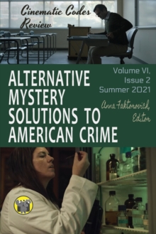 Image for Alternative Mystery Solutions to American Crime : Volume VI, Issue 2, Summer 2021