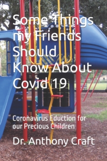 Image for Some Things my Friends Should Know About Covid 19