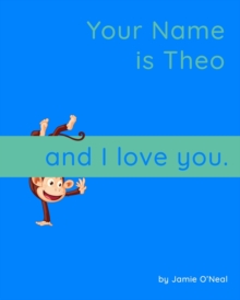 Image for Your Name is Theo and I Love You