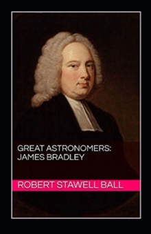 Image for Great Astronomers : James Bradley Annotated