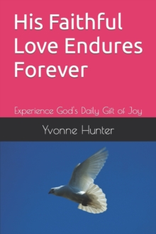 Image for His Faithful Love Endures Forever : Experience God's Daily Gift of Joy
