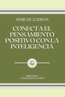 Image for Conecta El Pensamiento Positivo Con La Inteligencia