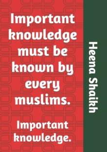 Image for Important knowledge must be known by every muslims. : Important knowledge.