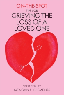 Image for On-The-Spot-Tips For Grieving The Loss Of A Loved One