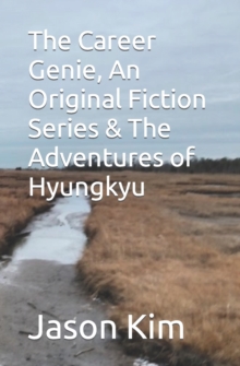 Image for The Career Genie, An Original Fiction Series & The Adventures of Hyungkyu